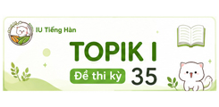 [Topik I][Nghe] Kỳ 35