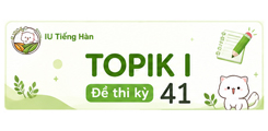 [Topik I][Nghe] Kỳ 41