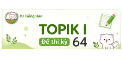 [Topik I][Nghe] Kỳ 64